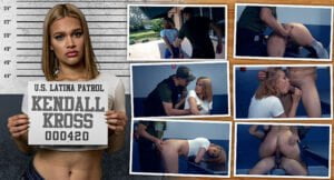 Free watch streaming porn LatinaPatrol Kendall Kross E03 - xmoviesforyou