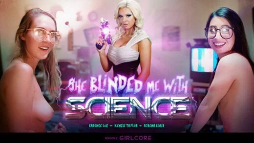 [Girlcore] Serena Blair, Cadence Lux, Kenzie Taylor (She Blinded Me With Science / 12.26.2019)