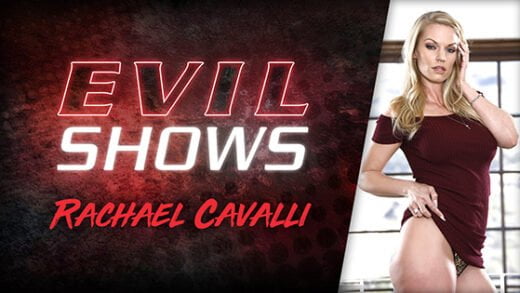 [EvilAngel] Rachael Cavalli (Evil Shows / 10.24.2020)