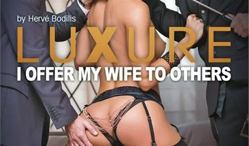 Dorcel - Luxure - I Offer My Wife to Others (2017)