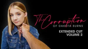 DadCrush - Dakota Burns - The Corruption of Dakota Burns Chapter Two