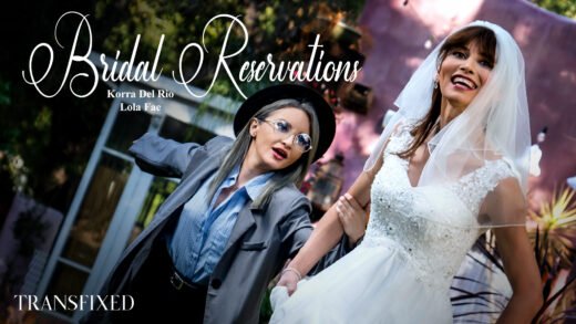 TransFixed - Korra del Rio And Lola Fae - Bridal Reservations