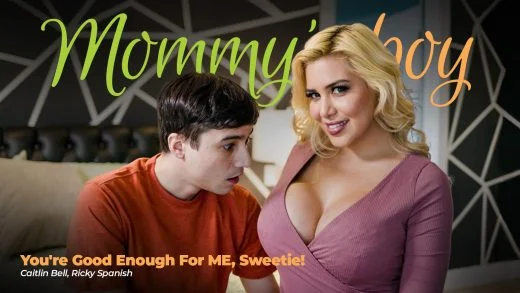 MommysBoy - Caitlin Bell - You're Good Enough For ME, Sweetie!
