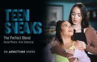 TeenSneaks – Hazel Moore And Aria Valencia – The Perfect Blend
