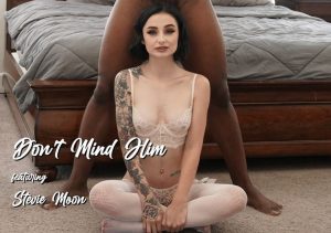 WillTileXXX - Stevie Moon - Don't Mind Him