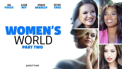 WomensWorld - Ana Foxxx, Alison Rey, Spencer Bradley And Destiny Cruz - Women's World Part Two