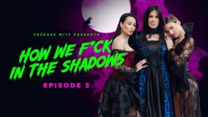 MylfFeatures &#8211; Reagan Foxx, Crystal Rush And Kenzie Love &#8211; How We Fuck In The Shadows