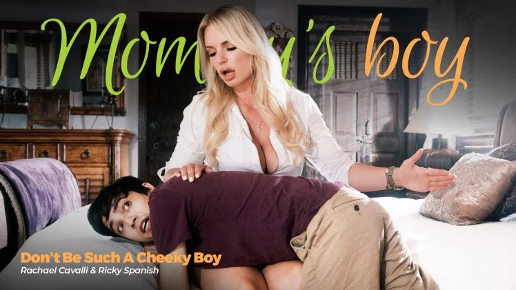 MommysBoy – Rachael Cavalli – Such A Cheeky Boy