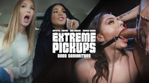 AdultTimePilots - Eva Maxim, Crystal Thayer Annd Sophia Burns - Extreme Pickups - Good Samaritans