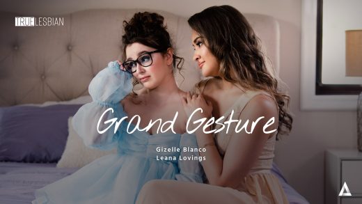 TrueLesbian - Gizelle Blanco And Leana Lovings - Grand Gesture