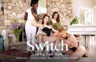 Switch – Lauren Phillips, Emma Rose, Hazel Grace And Leana Lovings – Leaving Your Mark