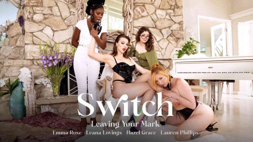 Switch - Lauren Phillips Emma Rose Hazel Grace And Leana Lovings - Leaving Your Mark