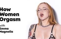 HowWomenOrgasm – Emma Magnolia
