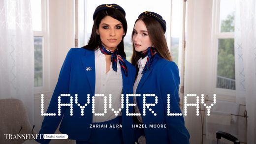 Transfixed - Hazel Moore And Zariah Aura - Layover Lay