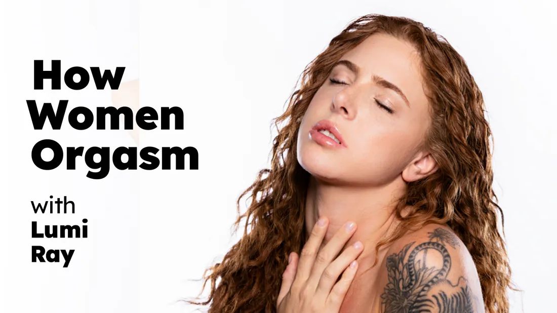 HowWomenOrgasm &#8211; Lumi Ray