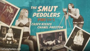 TSPussyHunters - Casey Kisses And Chanel Preston - The Smut Peddlers Part One
