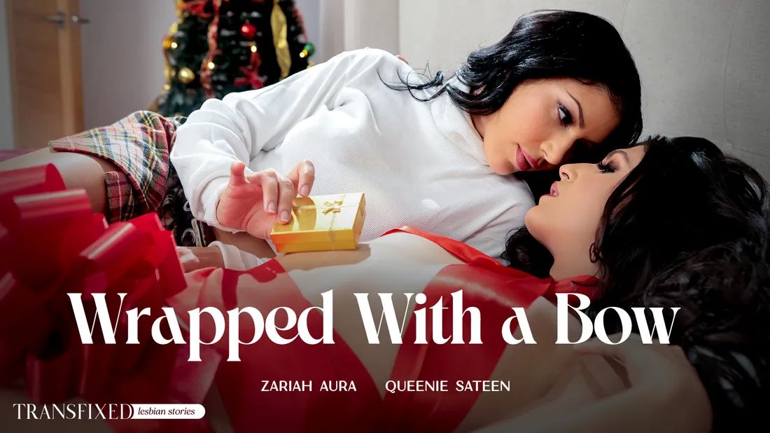 Transfixed &#8211; Queenie Sateen And Zariah Aura &#8211; Wrapped With A Bow