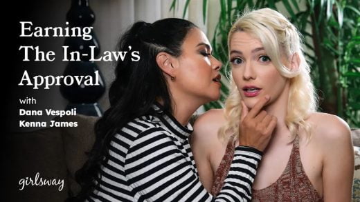 GirlsWay - Kenna James And Dana Vespoli - Earning The In-Laws Approval