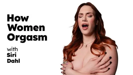 HowWomenOrgasm – Siri Dahl