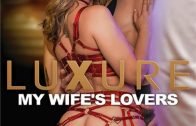Dorcel – Luxure: My Wife’s Lovers (2023)