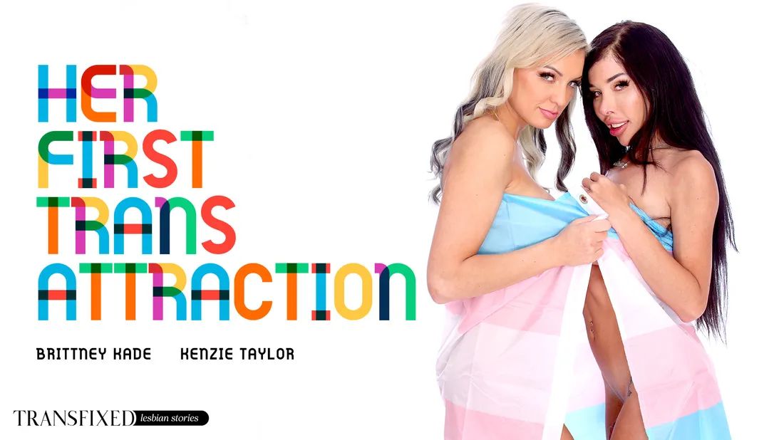 Transfixed &#8211; Kenzie Taylor And Brittney Kade &#8211; Her First Trans Attraction