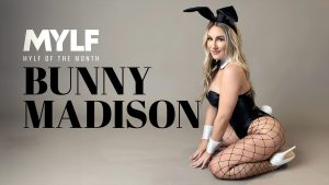 Milfty &#8211; Bunny Madison &#8211; The House Bunny Part 1: Fucking Like A Lady