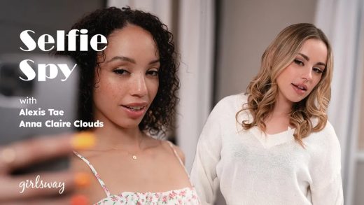 GirlsWay - Alexis Tae And Anna Claire Clouds - Selfie Spy