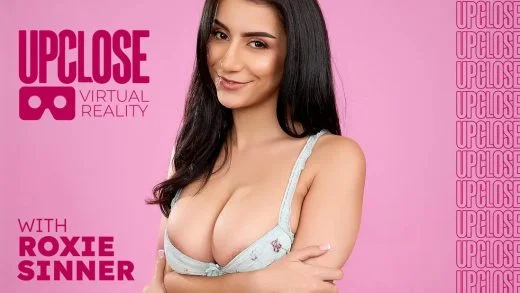 UPCLOSE – Roxie Sinner – Up Close VR With Roxie Sinner