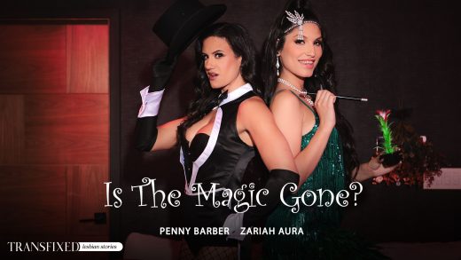 Transfixed – Penny Barber and Zariah Aura – Is The Magic Gone?