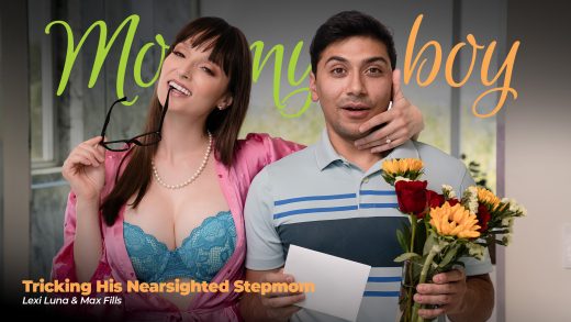 MommysBoy – Lexi Luna – Tricking His Nearsighted Stepmom