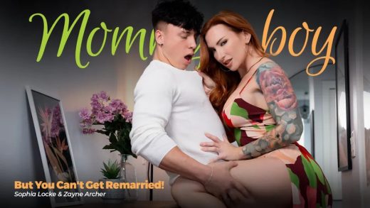 MommysBoy – Sophia Locke – But You Can’t Get Remarried!