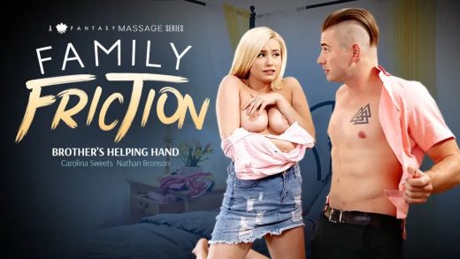 NuruMassage – Carolina Sweets – Family Friction 1 – Brother’s Helping Hand