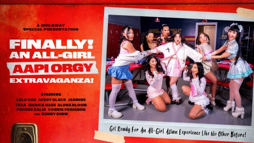 GirlsWay – Finally! … An All-Girl Asian Orgy Extravaganza