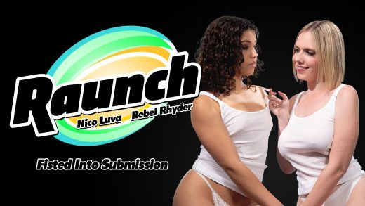 Raunch – Rebel Rhyder and Nico Luva – Fisted Into Submission
