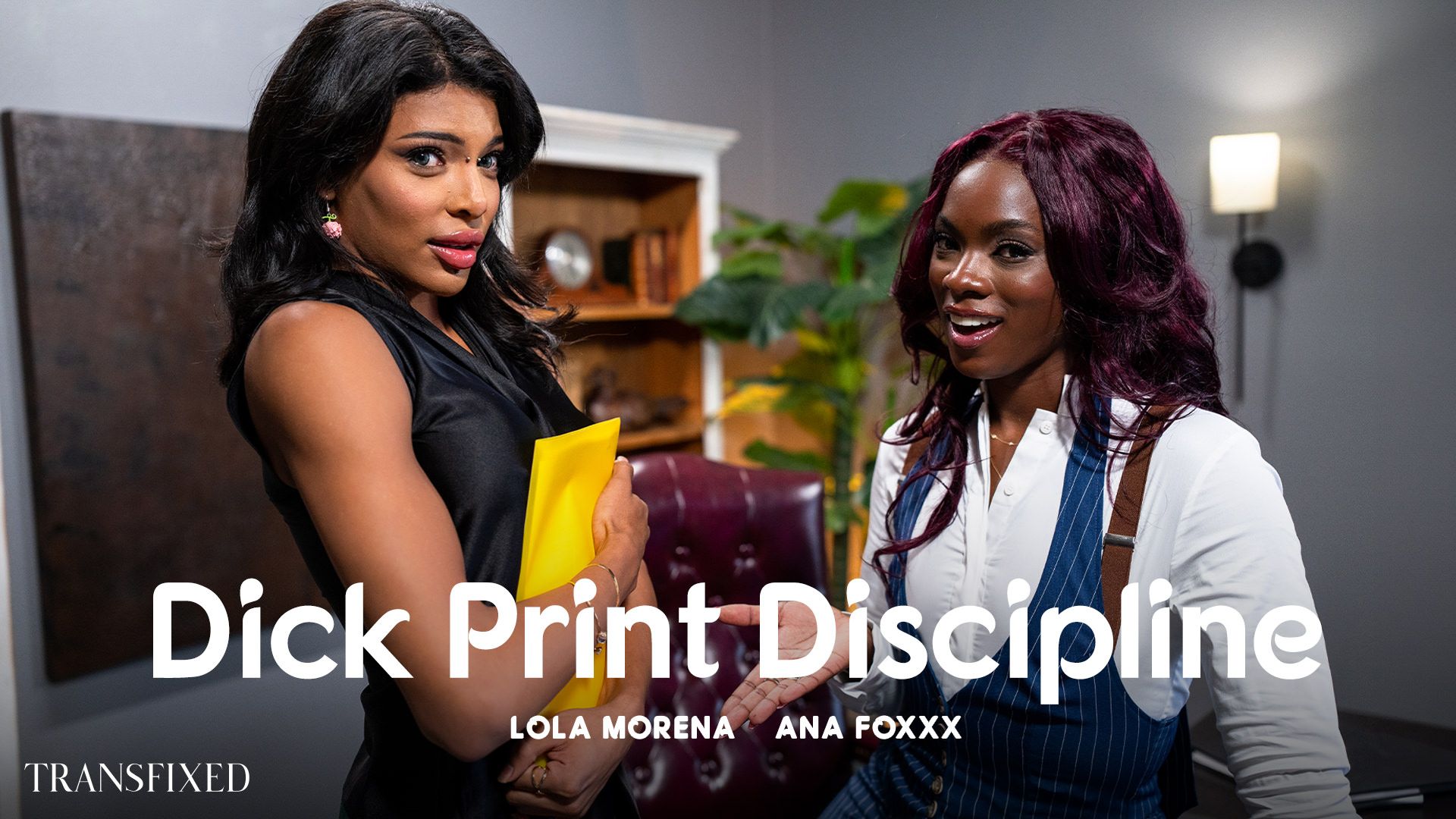 Transfixed – Ana Foxxx and Lola Morena – Dick Print Discipline